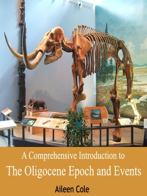 cover image of A Comprehensive Introduction to The Oligocene Epoch and Events